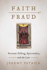 Faith or Fraud FortuneTelling, Spirituality, and the Law Law and Society