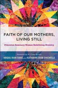 Faith of Our Mothers, Living Still