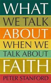 What We Talk about when We Talk about Faith