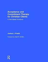 Acceptance and Commitment Therapy for Christian Clients