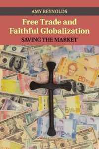 Free Trade and Faithful Globalization