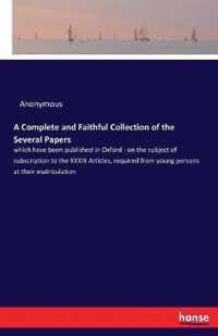 A Complete and Faithful Collection of the Several Papers