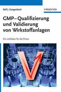 GMPQualifizierung und Validierung von Wirkstoffanlagen