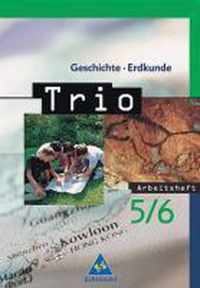 Trio. Geschichte. Erdkunde. Arbeitsheft 5/6. Bremen, Hamburg, Niedersachsen, Schleswig-Holstein. Gesamtschule, Hauptschule