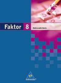 Faktor 8. Mathematik. Schülerband. Sekundarstufe 1. Berlin