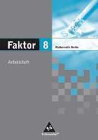 Faktor 8. Mathematik. Arbeitsheft. Sekundarstufe 1. Berlin