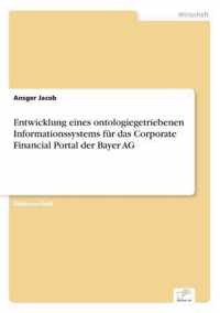 Entwicklung eines ontologiegetriebenen Informationssystems fur das Corporate Financial Portal der Bayer AG