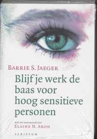 Blijf Je Werk De Baas Voor Hoog Sensitieve Personen