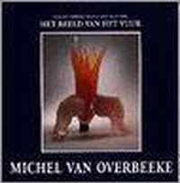 Michel van Overbeeke - het beeld van het vuur