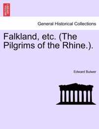 Falkland, Etc. (the Pilgrims of the Rhine.).