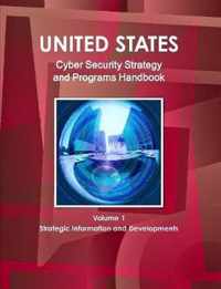 US National Cyber Security Strategy and Programs Handbook Volume 1 Strategic Information and Developments