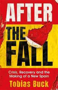 After the Fall Crisis, Recovery and the Making of a New Spain