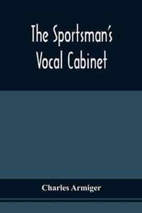 The Sportsman'S Vocal Cabinet