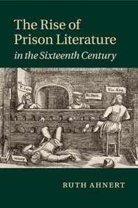 The Rise of Prison Literature in the Sixteenth Century