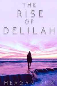 The Rise of Delilah