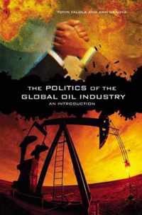 The Politics of the Global Oil Industry