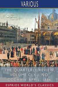 The Quarterly Review, Volume CLXII, No. CCCXXIV