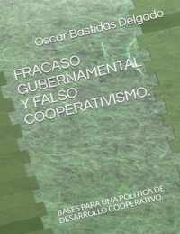 Fracaso Gubernamental Y Falso Cooperativismo.