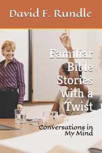 Familiar Bible Stories with a Twist