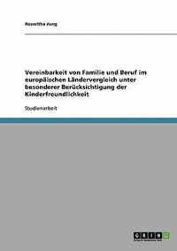 Die Vereinbarkeit von Familie und Beruf in Europa. Wie kinderfreundlich sind die europaischen Lander?