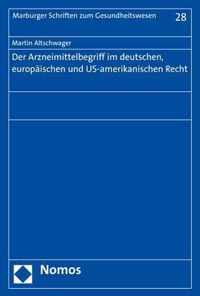 Der Arzneimittelbegriff Im Deutschen, Europaischen Und Us-Amerikanischen Recht