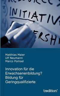 Innovation fur die Erwachsenenbildung? Bildung fur Geringqualifizierte