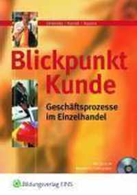 Blickpunkt Kunde. Geschäftsprozesse im Einzelhandel. Lehr- und Fachbuch