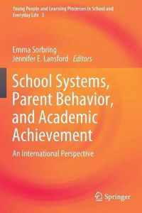 School Systems, Parent Behavior, and Academic Achievement