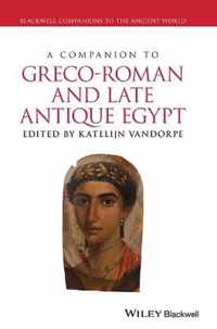 A Companion to Greco-Roman and Late Antique Egypt