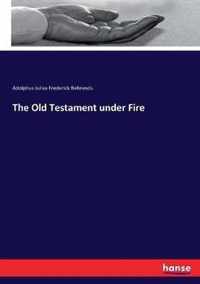 The Old Testament under Fire