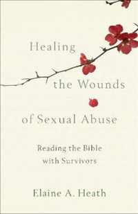 Healing the Wounds of Sexual Abuse: Reading the Bible with Survivors