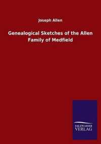 Genealogical Sketches of the Allen Family of Medfield