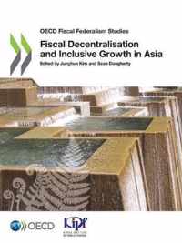 Fiscal decentralisation and inclusive growth in Asia