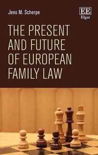 The Present and Future of European Family Law