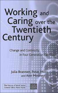 Working and Caring over the Twentieth Century