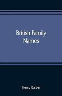 British family names; their origin and meaning, with lists of Scandinavian, Frisian, Anglo-Saxon and Norman names