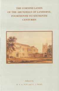 The Cornish Lands of the Arundells of Lanherne, Fourteenth to Sixteenth Centuries