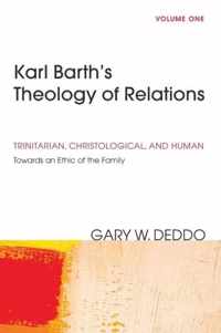 Karl Barth's Theology of Relations, Volume 1