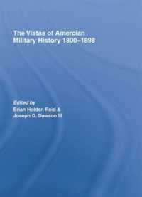 The Vistas of American Military History 1800-1898