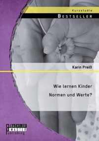 Wie lernen Kinder Normen und Werte?