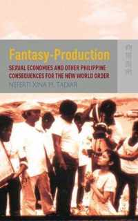 Fantasy Production - Sexual Economies and Other Philippine Consequences for the New World Order