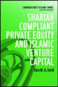 Shari'ah Compliant Private Equity and Islamic Venture Capital