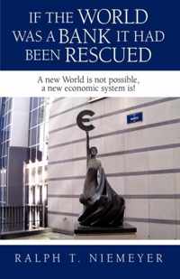 If the World was a Bank it had been rescued