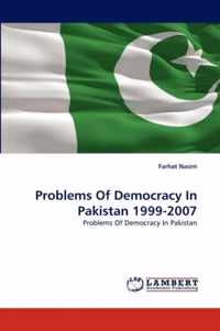 Problems of Democracy in Pakistan 1999-2007