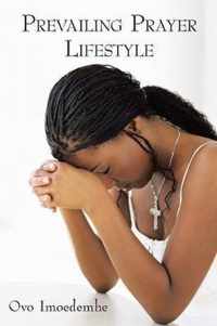 Prevailing Prayer Lifestyle