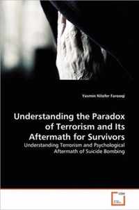 Understanding the Paradox of Terrorism and Its Aftermath for Survivors