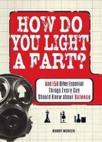 How Do You Light a Fart?