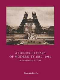 A Hundred Years of Modernity 1889-1989