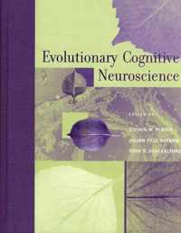 Evolutionary Cognitive Neuroscience