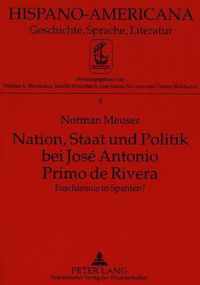 Nation, Staat Und Politik Bei Jose Antonio Primo de Rivera